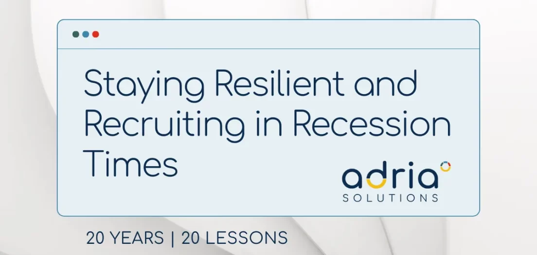 A Guide To Staying Resilient And Recruiting In Recession Times