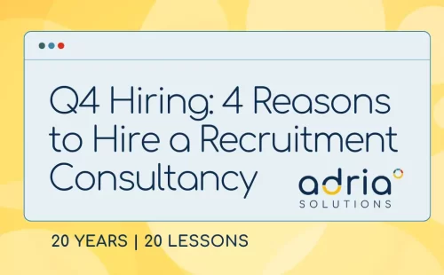 Q4 hiring advice: four reasons to hire a recruitment consultancy in Q4