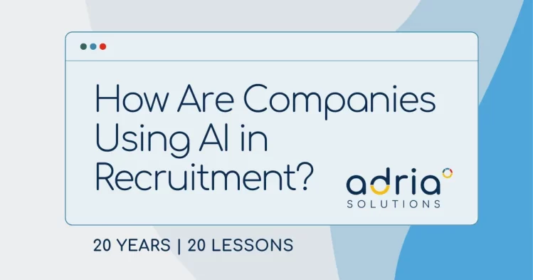 20 years 20 lessons: How Are Companies Using AI in Recruitment